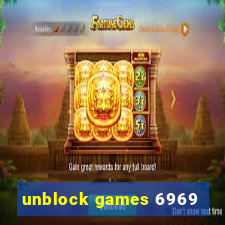 unblock games 6969